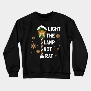 Light The Lamp Not Rat Crewneck Sweatshirt